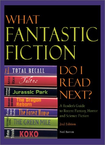 What Fantastic Fiction Do I Read Next? A Reader's Guide to Recent Fantasy, Horror and Science Fiction (2nd Edition)