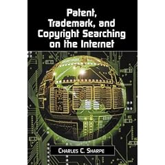 Patent, Trademark and Copyright Searching on the Internet