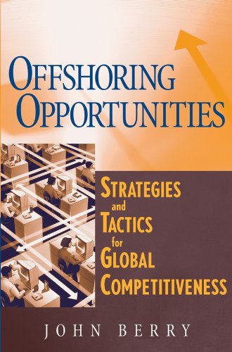 Offshoring Opportunities: Strategies and Tactics for Global Competitiveness