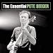 The Essential Pete Seeger