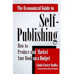 The Economical Guide to Self-Publishing: How to Produce and Market Your Book on a Budget