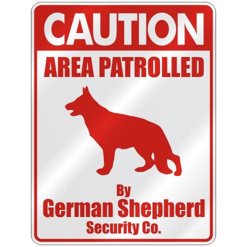 CAUTION AREA PATROLLED BY GERMAN SHEPHERD SECURITY CO. PARKING SIGN DOG