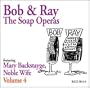 Bob & Ray, The Soap Operas - Volume 4, Featuring Mary Backstayge, Noble Wife