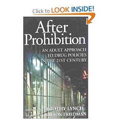 After Prohibition: An Adult Approach to Drug Policies in the 21st Century