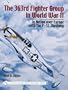 The 363rd Fighter Group in WWII : In Action over Germany with the P-51 Mustang