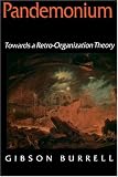 Pandemonium: Towards a Retro-Organization Theory