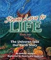 From Lava to Life: Book Two: The Universe tells our Earth Story: 2