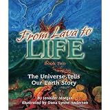 From Lava to Life: The Universe Tells Our Earth's Story (Sharing Nature With Children Book)