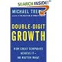 Double-Digit Growth: How Great Companies Achieve It-No Matter What