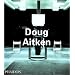 Doug Aitken (Contemporary Artists (Phaidon))
