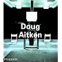 Doug Aitken (Contemporary Artists Series)