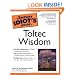 The Complete Idiot's Guide to Toltec Wisdom