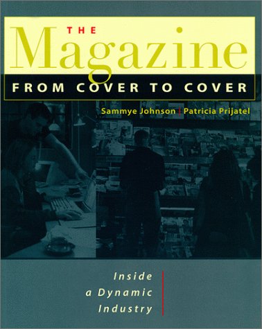 The Magazine From Cover to Cover : Inside a Dynamic Industry