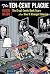 The Ten-Cent Plague: The Great Comic-Book Scare and How It Changed America