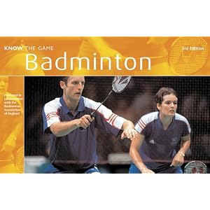 Badminton (Know the Game) by Badminton Association of England