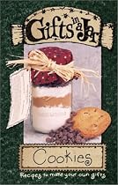 Gifts in a Jar, Cookies: Recipes to Make Your Own Gifts (Gifts in a Jar, 1)