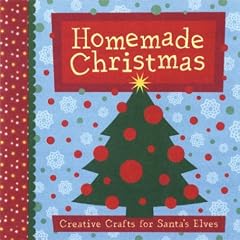 Homemade Christmas: Creative Crafts for Santa's Elves