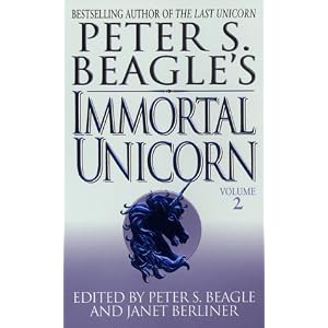 Peter S. Beagle's Immortal Unicorn by Peter S. Beagle and Janet Berliner