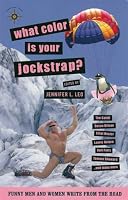 What Color Is Your Jockstrap?: Funny Men and Women Write from the Road (Travelers' Tales Guides)