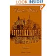 Three Years in Constantinople; or, Domestic Manners of the Turks in 1844: Volume 1