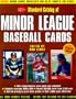 Standard Catalog of Minor League Baseball Cards: The Most Comprehensive Price Guide Ever Published