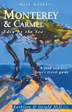 Monterey and Carmel, 3rd: Eden by the Sea (Hill Guides Series)
