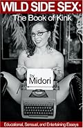Wild Side Sex: The Book of Kink Educational, Sensual, And Entertaining Essays