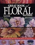 Great Book of Floral Patterns: The Ultimate Design Sourcebook for Artists and Craftspeople