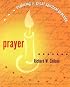 Prayer (Exploring a Great Spiritual Practice)