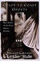 Coast To Coast Ghosts: True Stories of Hauntings Across America