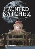 Haunted Natchez (MS)