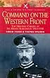Command on the Western Front: The Military Career of Sir Henry Rawlinson 1914-1918 (Military Classics (Harper))