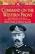 COMMAND ON THE WESTERN FRONT: The Military Career of Sir Henry Rawlinson 1914-1918 (Pen & Sword Military Classics)