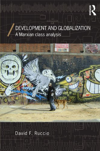 Development and Globalization: A Marxian Class Analysis (Economics as Social Theory), by David F Ruccio