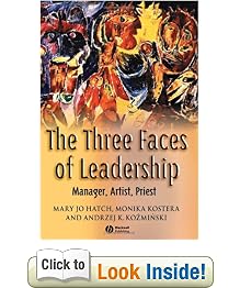 The Three Faces of Leadership: Manager, Artist, Priest: Mary Jo Hatch, Monika Kostera, Andrzej K. Koz?min?ski