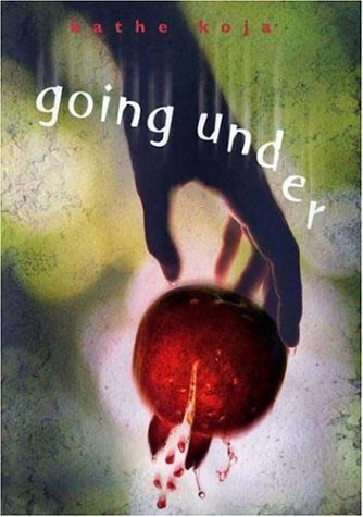 Going Under, by Kathe Koja Going Under, by Kathe Koja