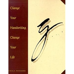 Change Your Handwriting, Change Your Life by Vimala Rodgers