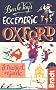 Ben le Vay's Eccentric Oxford (Bradt Travel Guides (Eccentric Guides))
