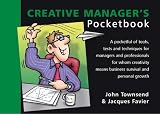 The Creative Manager's Pocketbook (Management Pocket Book Series)