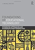 Foundations of educational technology : integrative approaches and interdisciplinary perspectives