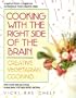 Cooking with the Right Side of the Brain: Creative Vegetarian Cooking