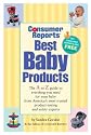 Consumer Reports Best Baby Products, 8th Edition