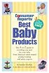 Consumer Reports Best Baby Products, 8th Edition (Best Baby Products)