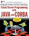 Client/Server Programming with Java and CORBA, 2nd Edition by Dan Harkey ISBN 047124578X
