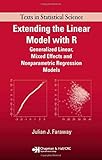 Extending the Linear Model with R: Generalized Linear, Mixed Effects and Nonparametric Regression Models (Chapman & Hall/CRC Texts in Statistical Science)