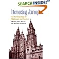 Intersecting Journeys: The Anthropology of Pilgrimage and Tourism by  Ellen Badone and Sharon R. Roseman