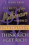 Secrets of the Millionaire Mind: Mastering the Inner Game of Wealth