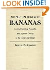 Political Ecology of Bananas: Contract Farming, Peasants, and Agrarian Change in the Eastern Caribbean