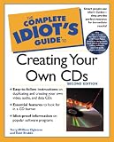 The Complete Idiot's Guide to Creating Your Own CDs (with CD-ROM)