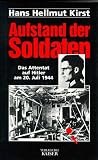Produkt-Bild: Aufstand der Soldaten. Das Attentat auf Hitler am 20. Juli 1944.